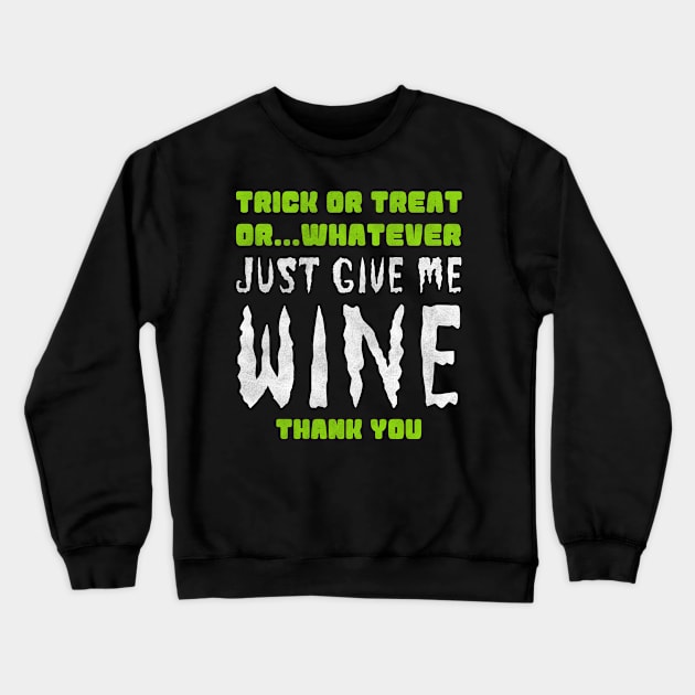 Original Halloween Wine Outfit. Order Yours Here. Crewneck Sweatshirt by awesomemerch2